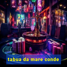 tabua da mare conde